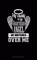 My Daddy Is My Guardian Angel He Watches Over Me: Monthly Bill Planner & Organizer