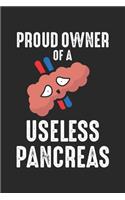 Proud Owner Of A Useless Pancreas