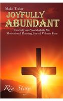 Make Today Joyfully Abundant