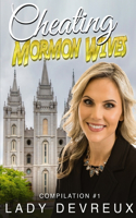Cheating Mormon Wives: Compilation #1: Books ONE Through NINE(0 Cheating Mormon Wives)