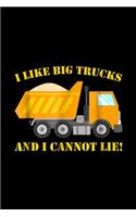 i like big trucks and i cannot lie!: i like big trucks and i cannot lie! Journal/Notebook Blank Lined Ruled 6x9 100 Pages