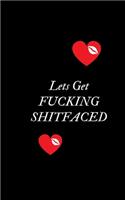 Lets Get Fucking Shitfaced