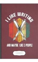 I Like Writing And Maybe Like 3 People