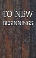 To New Beginnings Notebook