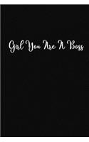 Girl You Are A Boss: Blank Lined Composition Notebook, Planner & Journals to write in for coworker or boss - Happiness Motivational and Inspirational Gift