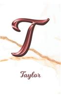 Taylor: Journal Diary - Personalized First Name Personal Writing - Letter T White Marble Rose Gold Pink Effect Cover - Daily Diaries for Journalists & Write