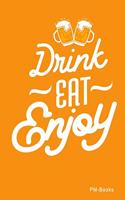 Drink Eat Enjoy