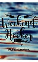 Weekend hooker: fishing logbook fishermans records details date time location weather conditions water tide and moon phases fishing lovers gift gifts diary men or w