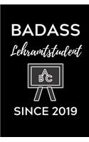 Badass Lehramtstudent Since 2019: A5 Geschenkbuch BLANKO für Lehramt Studenten - Geschenkidee zum Geburtstag - Studienbeginn - Erstes Semester - Schulabschluss - Lehrer - Abitur