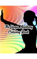 The Yoga Anatomy Coloring Book: The Yoga Anatomy Coloring Book, The Yoga Anatomy Coloring Book. 50 Story Paper Pages. 8.5 in x 11 in Cover.