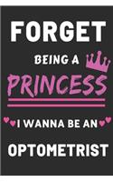 Forget Being a Princess I Wanna Be an Optometrist