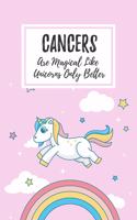 Cancers Are Magical Like Unicorns Only Better: 6x9" Lined Notebook/Journal Funny Birthday Star Sign Astrology Zodiac Gift Idea For Those Born in June, July