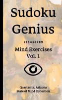 Sudoku Genius Mind Exercises Volume 1: Quartzsite, Arizona State of Mind Collection