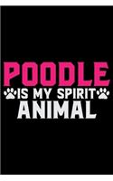 Poodle Is My Spirit Animal