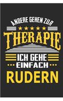 Andere gehen zur Therapie Ich gehe einfach Rudern: Notizbuch mit 110 linierten Seiten, ideal als Geschenk, auch als Dekoration verwendbar