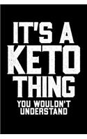 It's A Keto Thing You Wouldn't Understand: College Ruled Lined Writing Notebook Journal, 6x9, 120 Pages