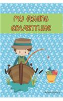 My Fishing Adventure: Journaling Pages for Recording Fishing Notes, Experiences and Memories