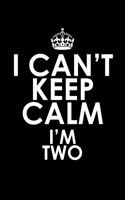 I can't keep calm I'm two: 110 Game Sheets - 660 Tic-Tac-Toe Blank Games - Soft Cover Book for Kids for Traveling & Summer Vacations - Mini Game - Clever Kids - 110 Lined page