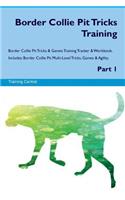 Border Collie Pit Tricks Training Border Collie Pit Tricks & Games Training Tracker & Workbook. Includes