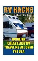 RV Hacks: Guide On Cheap&Easy RV Traveling All Over The USA
