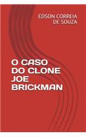 O Caso Do Clone Joe Brickman