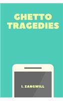 Ghetto Tragedies