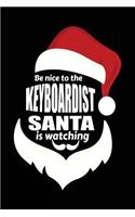 Be Nice To The Keyboardist Santa Is Watching