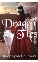 Dragon Ties (The Chronicles of Shadow and Light) Book 2