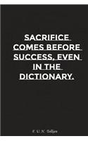 Sacrifice Comes Before Success Even in the Dictionary: Motivation, Notebook, Diary, Journal, Funny Notebooks