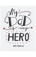 My dad is my hero: My dad is my hero on white cover and Dot Graph Line Sketch pages, Extra large (8.5 x 11) inches, 110 pages, White paper, Sketch, Draw and Paint(2 My Dad Is My Hero on White Notebook)