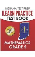 Indiana Test Prep iLearn Practice Test Book Grade 5