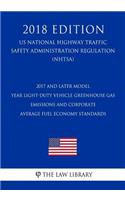 2017 and Later Model Year Light-Duty Vehicle Greenhouse Gas Emissions and Corporate Average Fuel Economy Standards (US National Highway Traffic Safety Administration Regulation) (NHTSA) (2018 Edition)