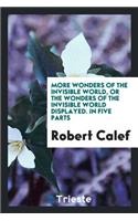 More Wonders of the Invisible World, or the Wonders of the Invisible World Displayed. in Five Parts
