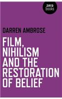 Film, Nihilism and the Restoration of Belief