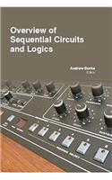 OVERVIEW OF SEQUENTIAL CIRCUITS AND LOGICS