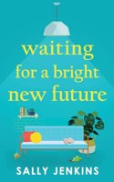 Waiting for a Bright New Future