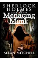 Sherlock Holmes and the Menacing Monk