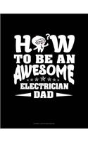 How to Be an Awesome Electrician Dad: Cornell Notes Notebook(1792 Cornell Notes Notebook)