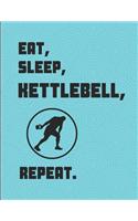 Eat Sleep Kettlebell Repeat: Lined Paper Notebook