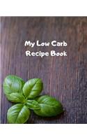 My Low Carb Recipe Book: Create Your Own Custom Cookbook with This 100+page 7.5x9.25 (19cm*23.5cm) Blank Journal. It Has Space for You to Write in 50 Single Page Plus 25 Dou