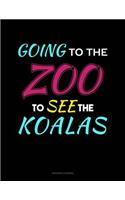 Going to the Zoo to See the Koalas