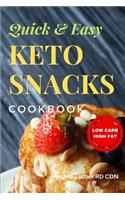 Quick & Easy Keto Snacks Cookbook: Low Carb High Fat Snacks Ketogenic Diet for Beginners
