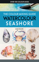 The Colour Mixing Guide: Watercolour Seashore: (The Colour Mixing Guide)