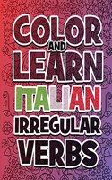 Color AND LEARN ITALIAN Irregular Verbs - ALL You Need is Verbs