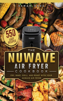 The NuWave Air Fryer Cookbook