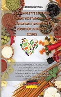 Der Komplette Leitfaden Für Die Vegetarische Und Klassische Italienische Küche Für Anfänger 2021/22