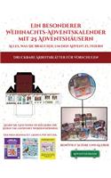 Druckbare Arbeitsblätter für Vorschulen (Ein besonderer Weihnachts-Adventskalender mit 25 Adventshäusern - Alles, was Sie brauchen, um den Advent zu feiern): Ein alternativer, besonderer Weihnachts-Adventskalender: Feiern Sie die Adventszeit mit 25 füllbaren, selbstdekorierten Papierhäusern.(1 Druckbare Arbeitsblätter Für Vorschulen)