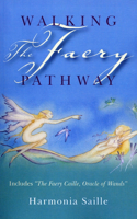 Walking the Faery Pathway – Includes: The Faery Caille, Oracle of Wands