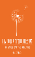 How to Be a Mindful Christian