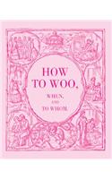 How to Woo, When, and to Whom